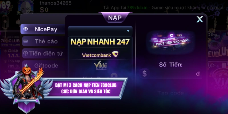 Bật Mí 3 Cách Nạp Tiền 789CLUB Cực Đơn Giản Và Siêu Tốc