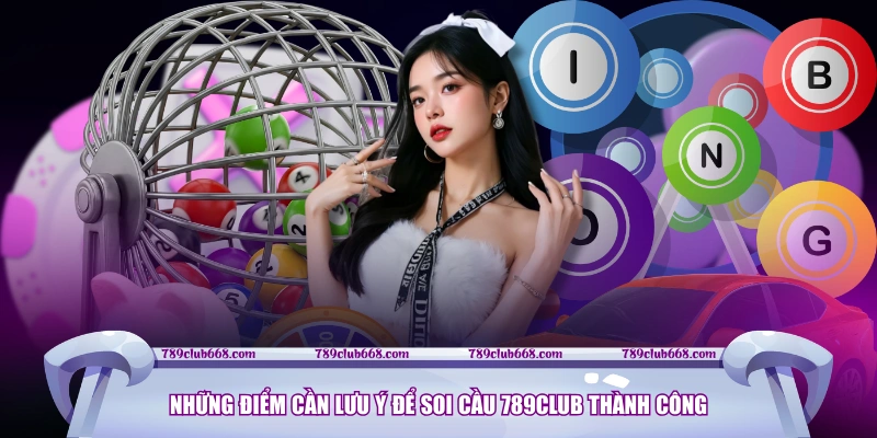 Những điểm cần lưu ý để soi cầu 789CLUB thành công