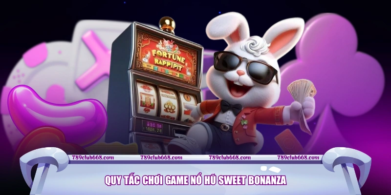 Quy tắc chơi game nổ hũ Sweet Bonanza